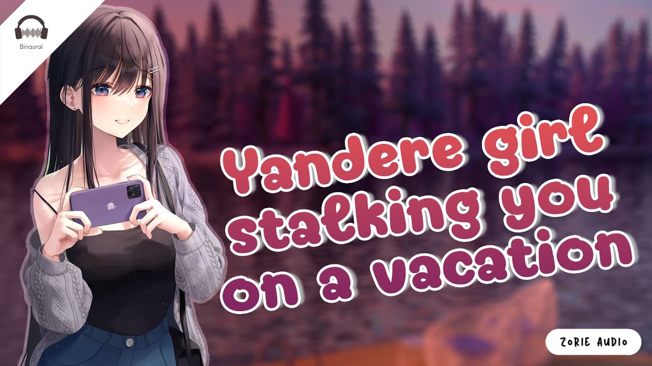 ASMR - Yandere girl stalking you on a vacation | Roleplay - F4M/A | Gaslighting - Psychotic