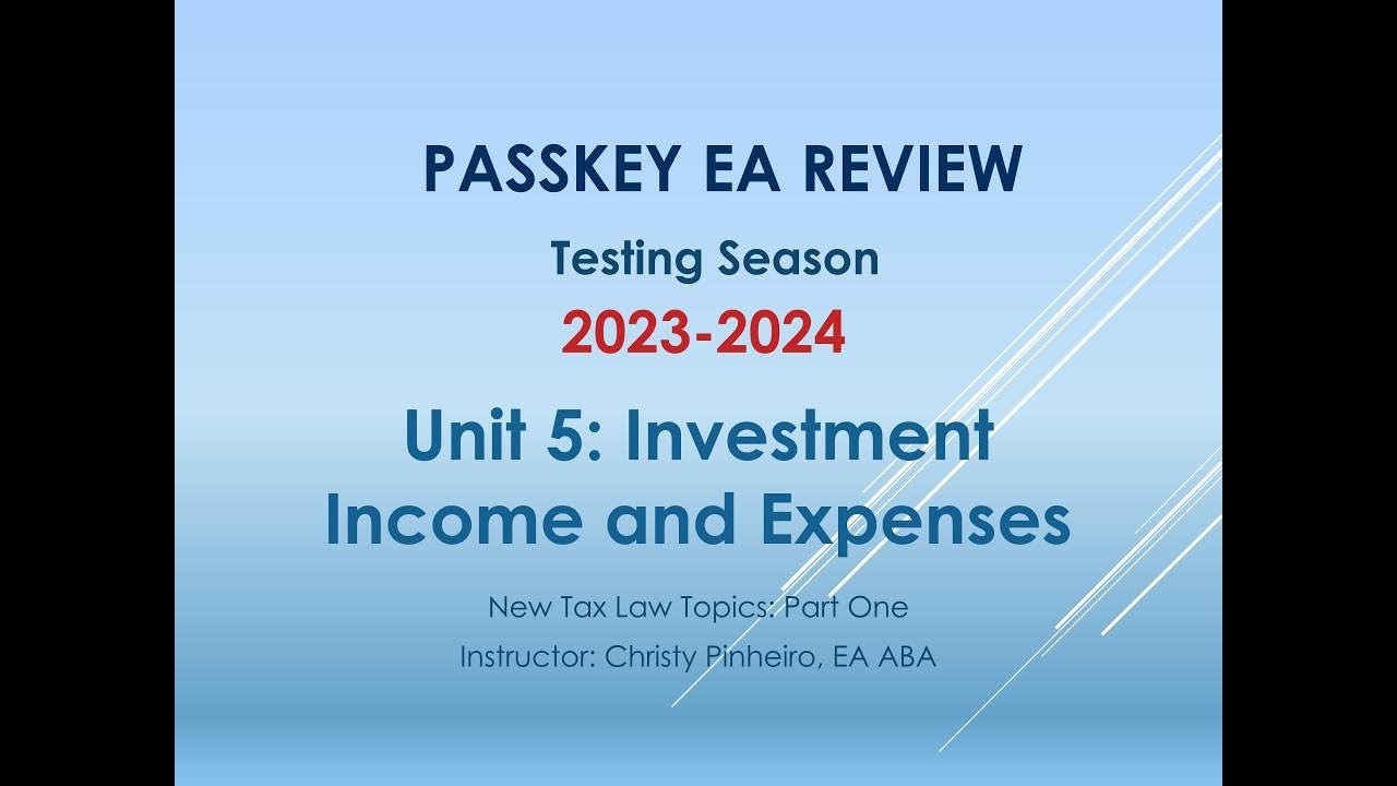 EA Part 1 Unit 5 - Investment Income and Expenses
