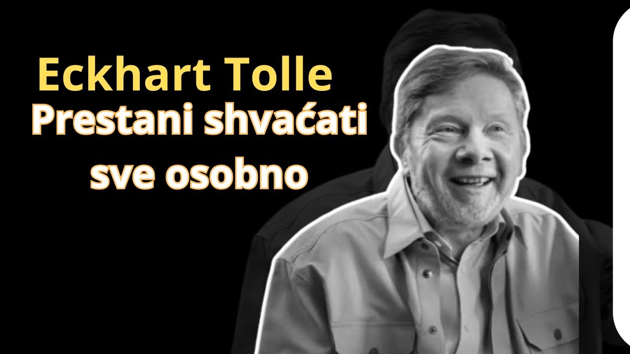 Za&scaron;to stvari shvaća&scaron; tako osobno (i kako prestati to raditi)? | Eckhart Tolle