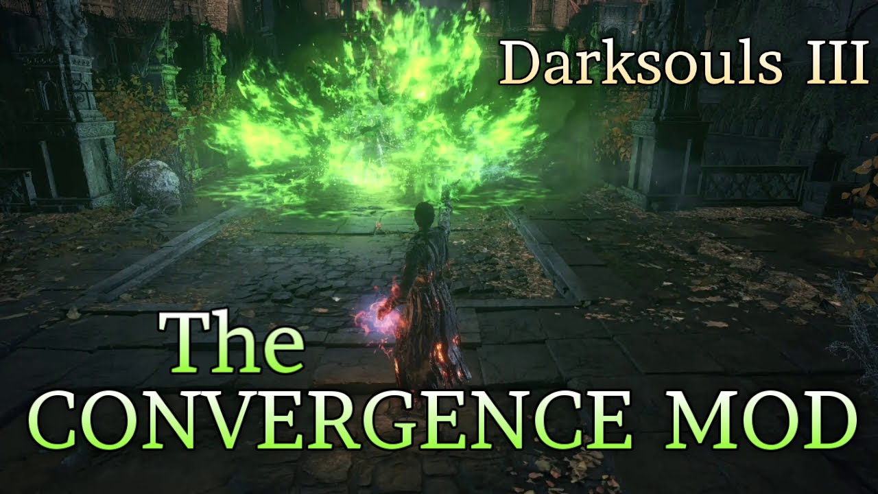 BEST Dark Souls 3 Mod EVER? The Convergence v.1.6.3