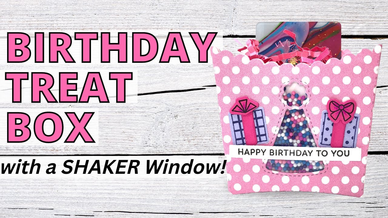 Birthday Treat Box with a Shaker Window | Pretty Pink Posh