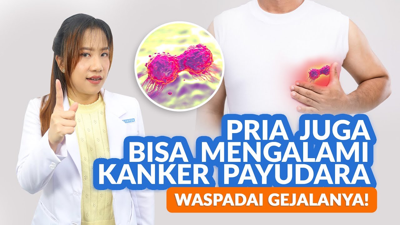 Pria Juga Bisa Kena Kanker Payudara, Waspadai Gejalanya!