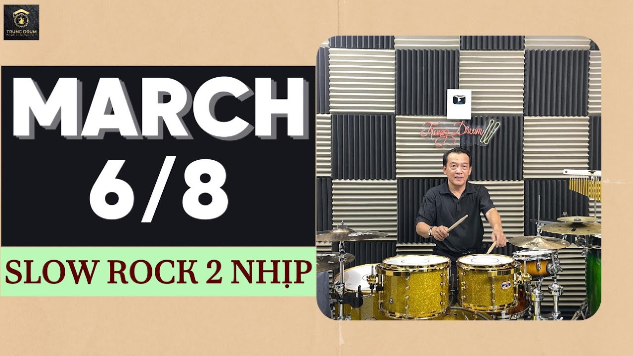March 6/8 - Slow Rock 2 trường canh. Trung Drum.208