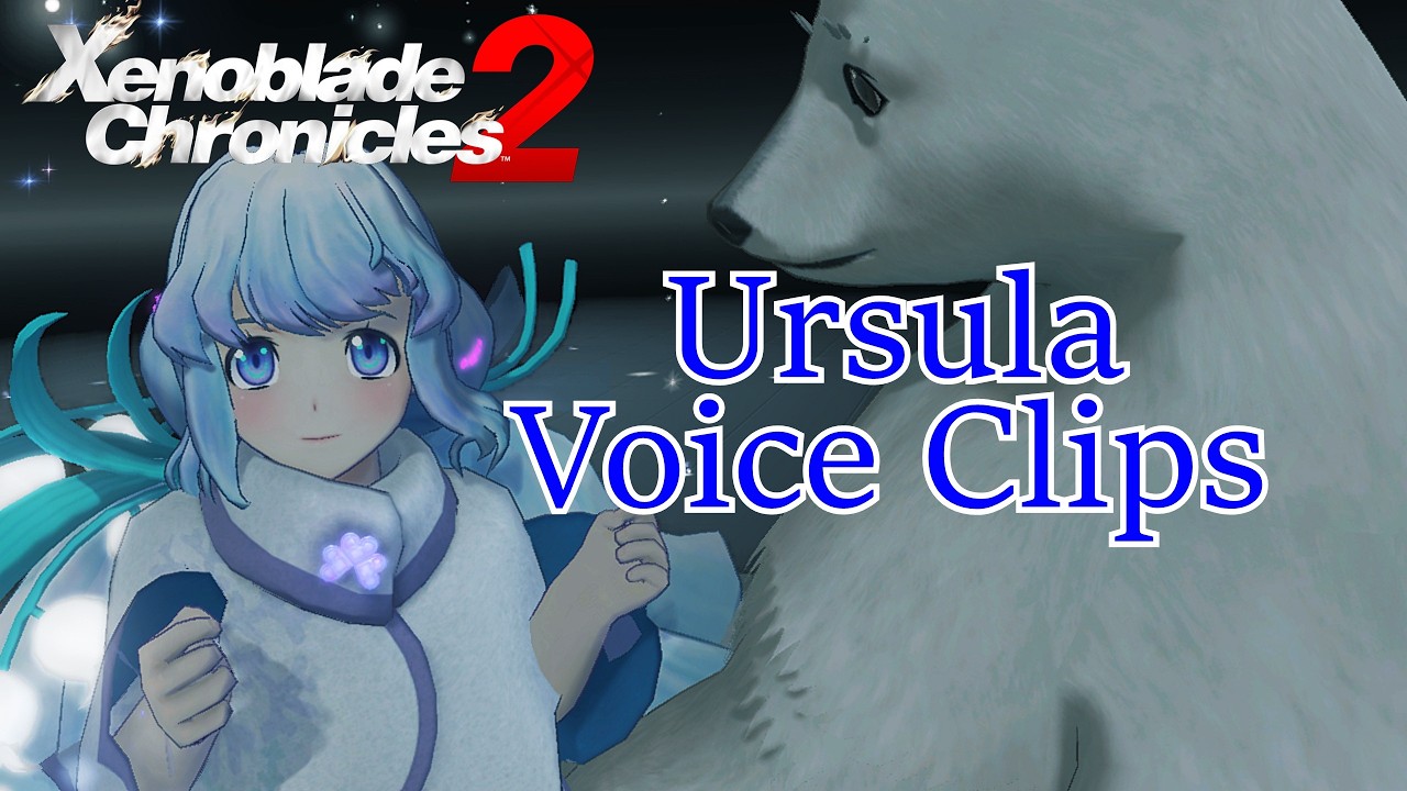 Xenoblade Chronicles 2 - Ursula Voice Clips