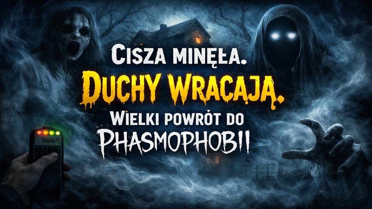 👻PHASMOPHOBIA - PRAWIE 3 MIESIĄCE CISZY.... I ZNOWU DUCHY / START POWROTU DO FORMY👻
