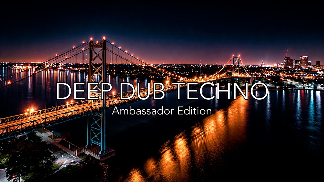 Deep Dub Techno | Ambassador Edition | Nocturnal River Pulse