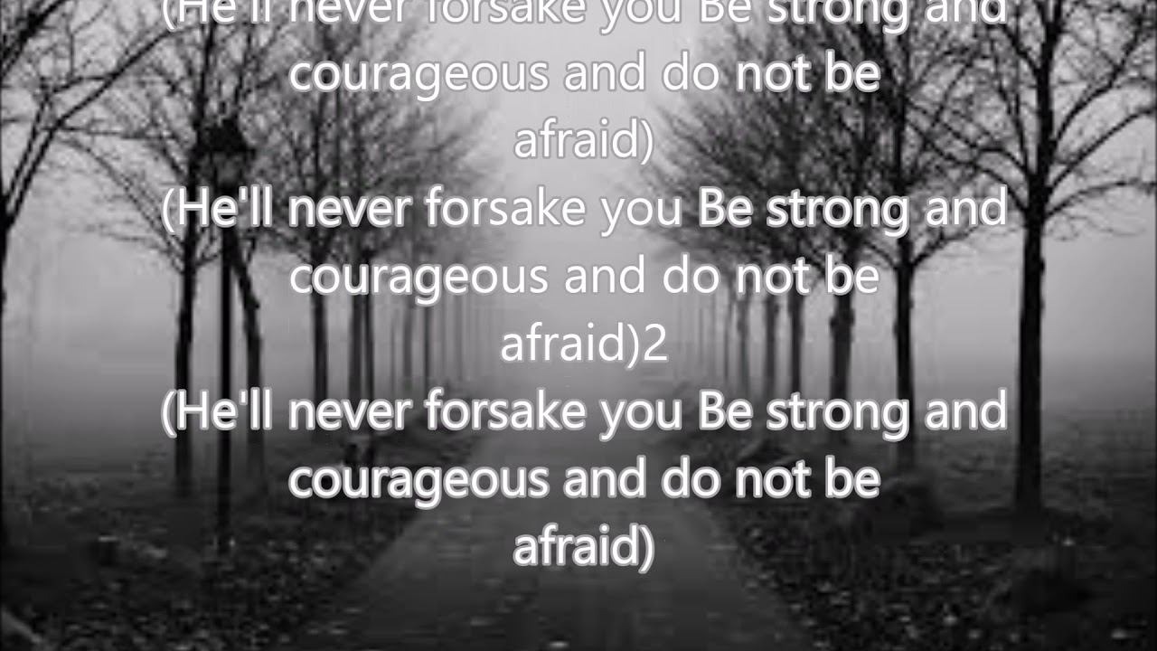 Be Strong and Courageous - Lyrics Acapella