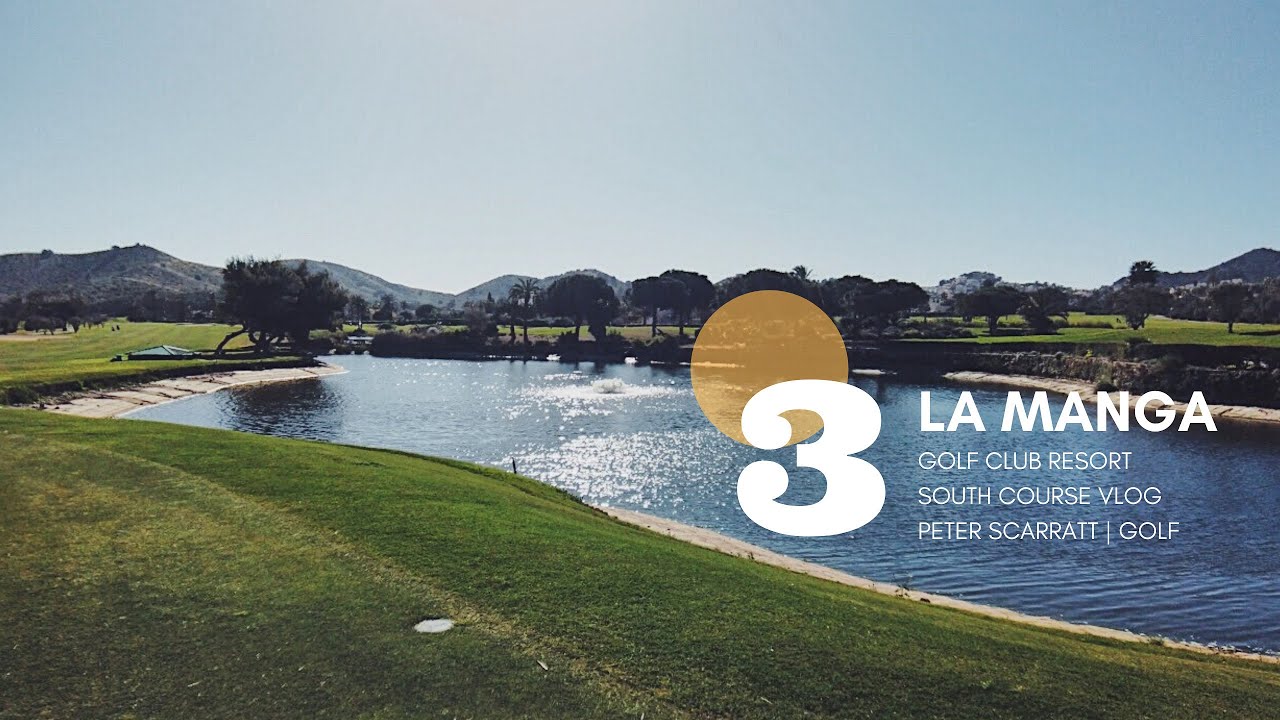 La Manga Golf Club Resort South Course | On Course Vlog | Peter Scarratt Golf