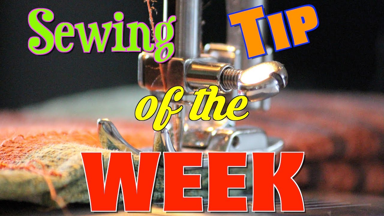 Sewing Tip of the Week | Episode 67 | The Sewing Room Channel