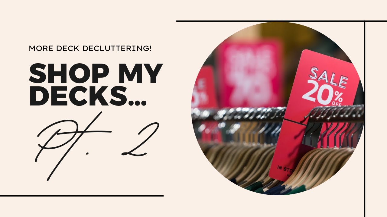 Shop My Decks Part 2!  More Decks Looking For A New Home!