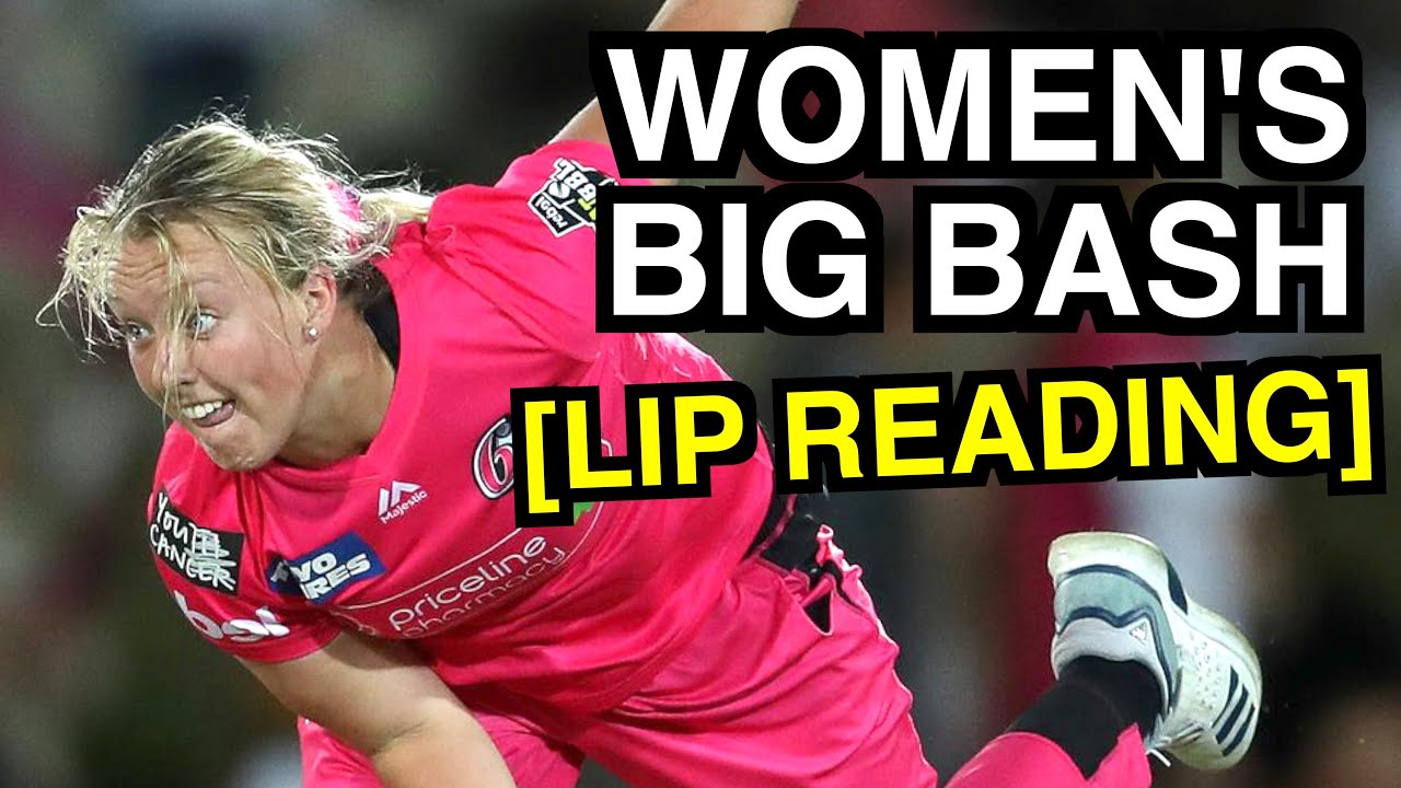 Women's Big Bash - WBBL (Lip Reading)