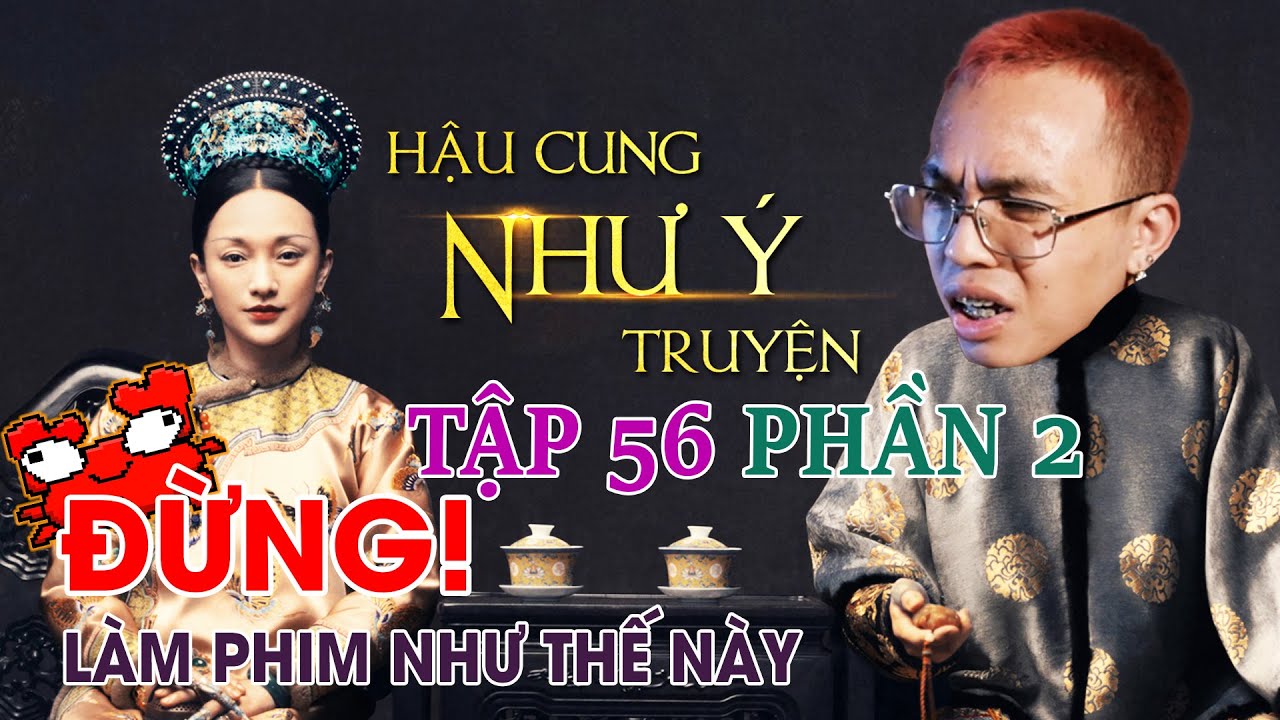 CHÊ PHIM : Review NHƯ Ý TRUYỆN (TẬP 56 PHẦN 2) l TEKSTATION