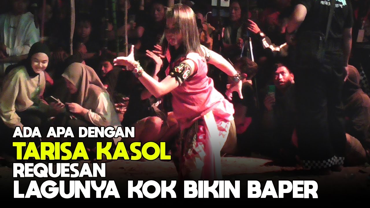 LAGUNYA BAPER BANGET ADA APA DENGAN TARISA KASOL? JARANAN TURONGGO WULUNG