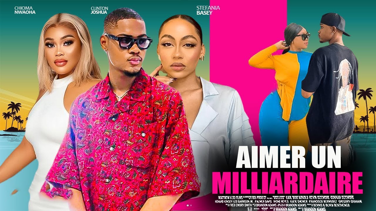 AIMER UN MILLIARDAIRE - 2025 Dernier film nigérian