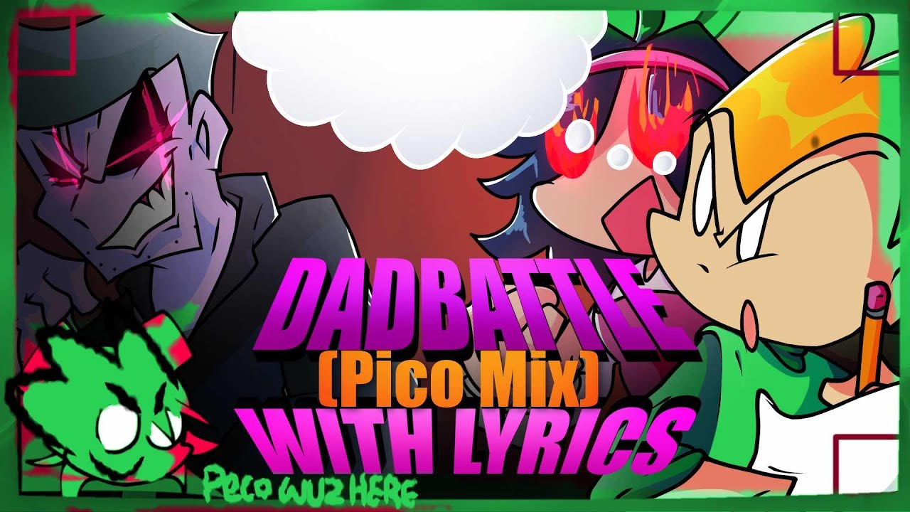 DadBattle (Pico MIX) WITH LYRICS - Ft: @luke_goji, @MinxxuMinxy
