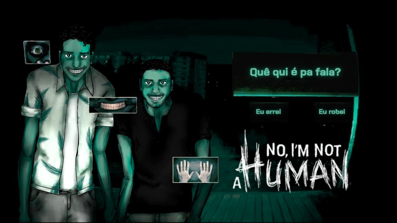 VOCES DEIXARIAM ESSES HOMENS ENTRAREM NA SUA CASA? - NO IM NOT HUMAN