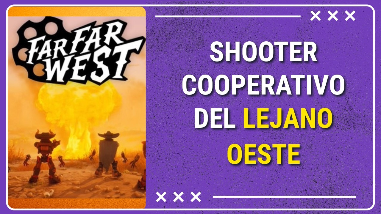 FAR FAR WEST Gameplay Español | ¡Caos de Vaqueros Robots y Magia! Pt2