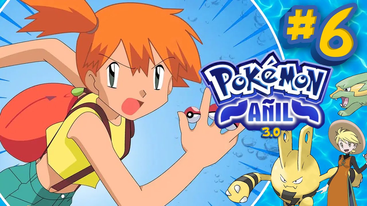 MISTY NO ME REVIENTES POR FAVOR | POKEMON AÑIL 3.0 #6