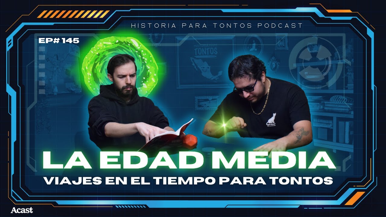 La Edad Media - Viajes en el tiempo para Tontos - HPTPodcast Ep.#145