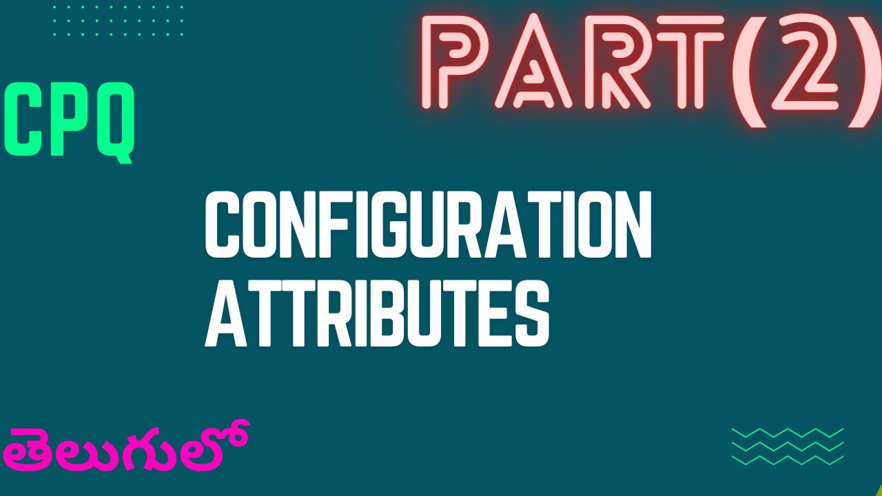 Salesforce CPQ Attributes !Configuration Attributes !In-Line Attributes !Global Attributes
