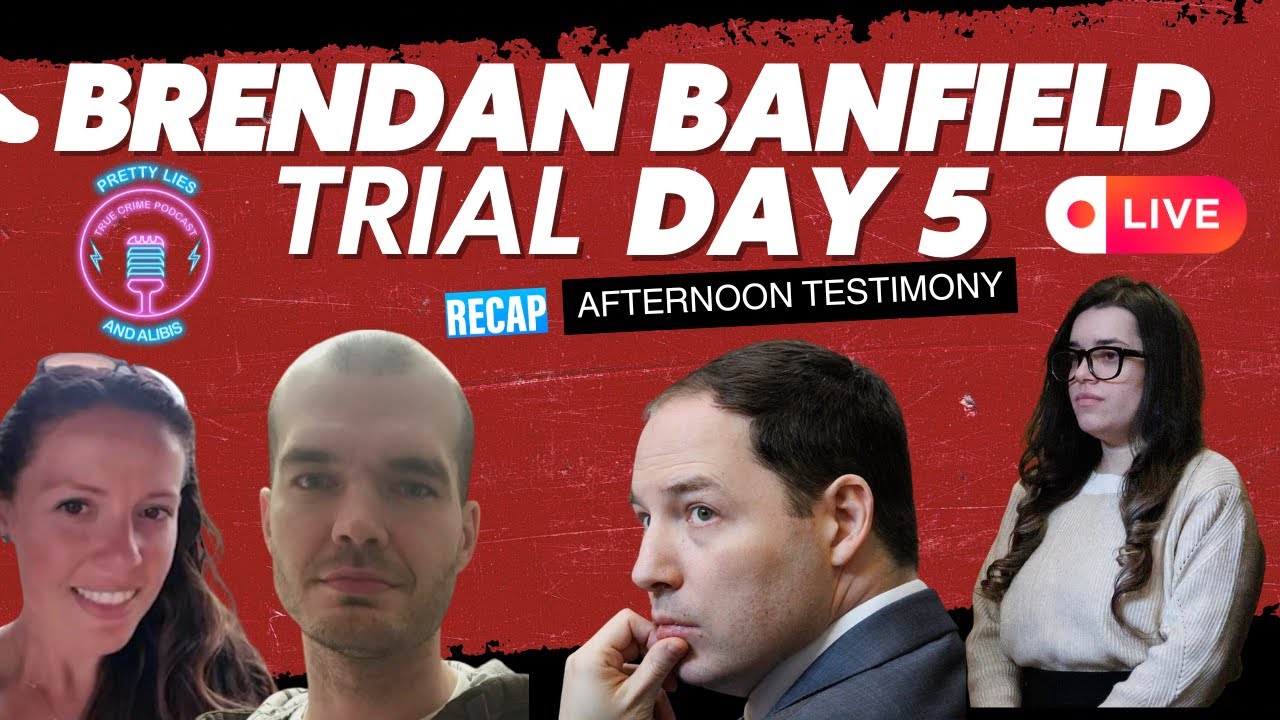 RECAP: Brendan Banfield Trial   Day 5: Afternoon Testimony   Digital Forensics Detective On Stand