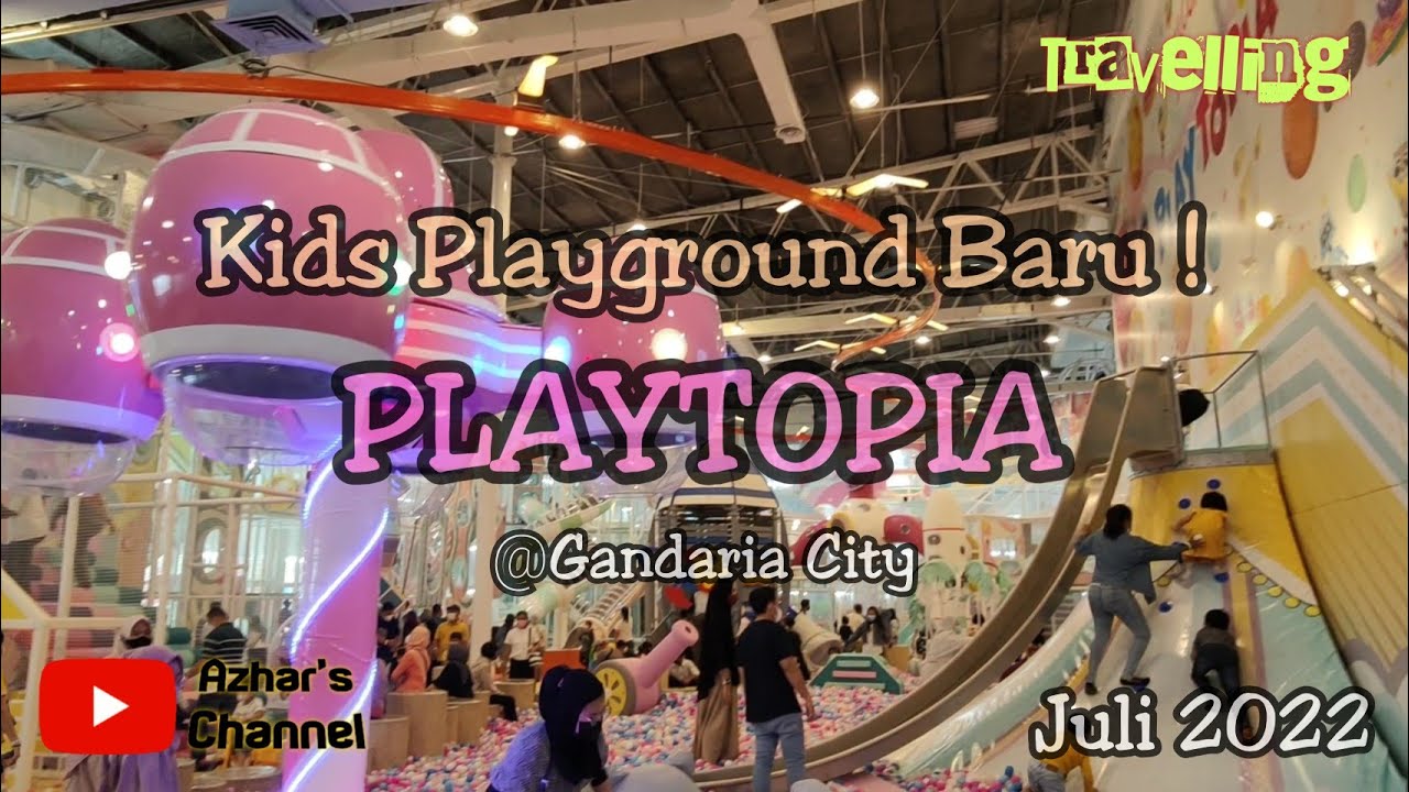 BERMAIN DI PLAYTOPIA GANDARIA CITY MALL | PLAYGROUND ANAK-ANAK TERBESAR DI JAKARTA SELATAN 2022