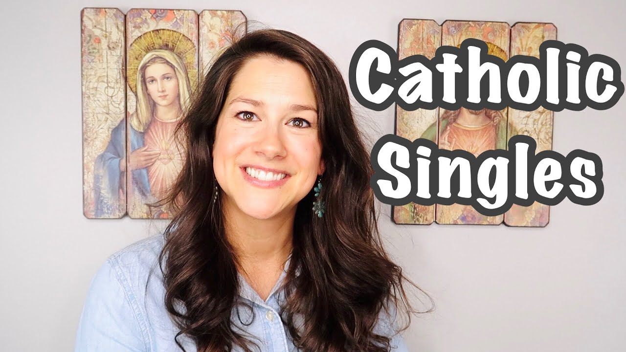 Advice to Catholic Singles