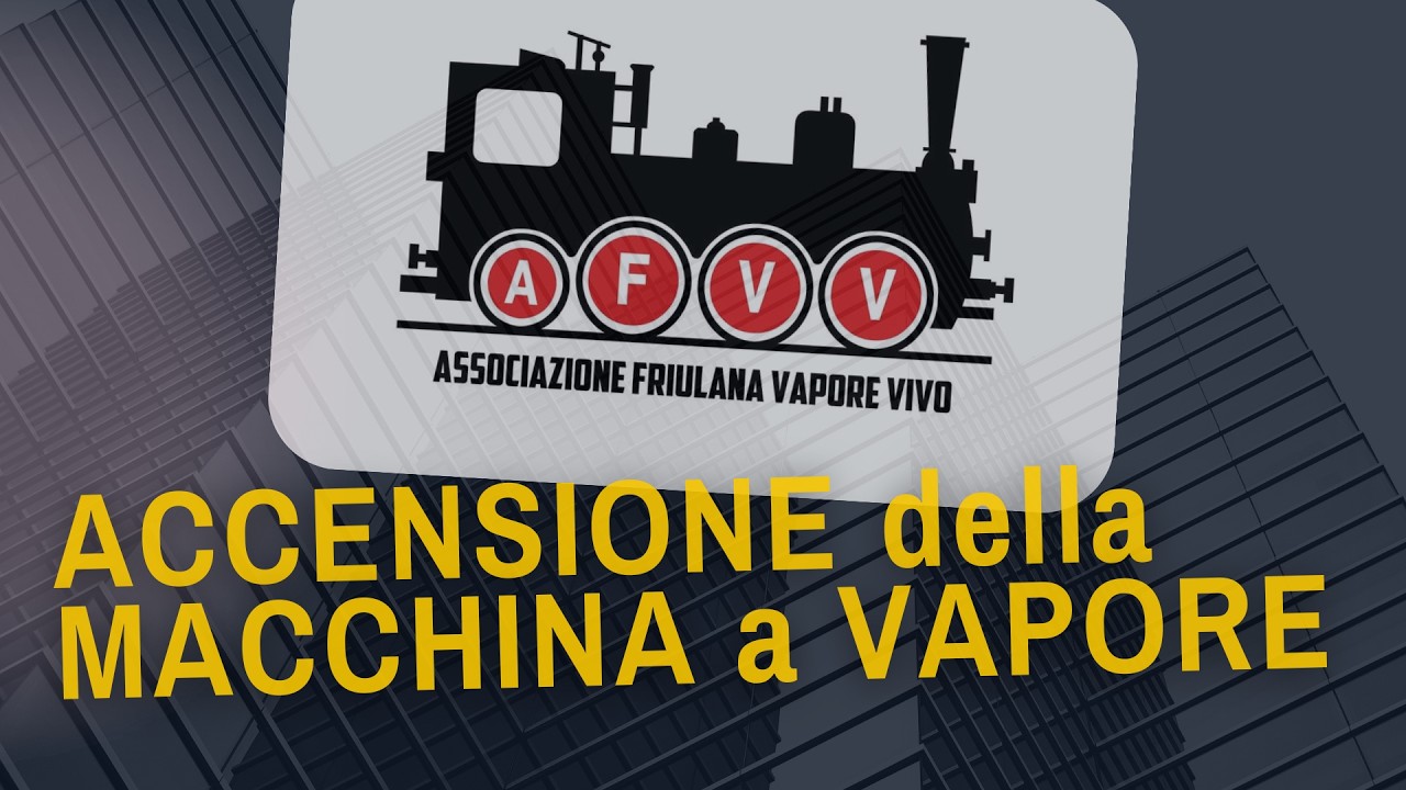 AFVV. Accensione Macchina a Vapore