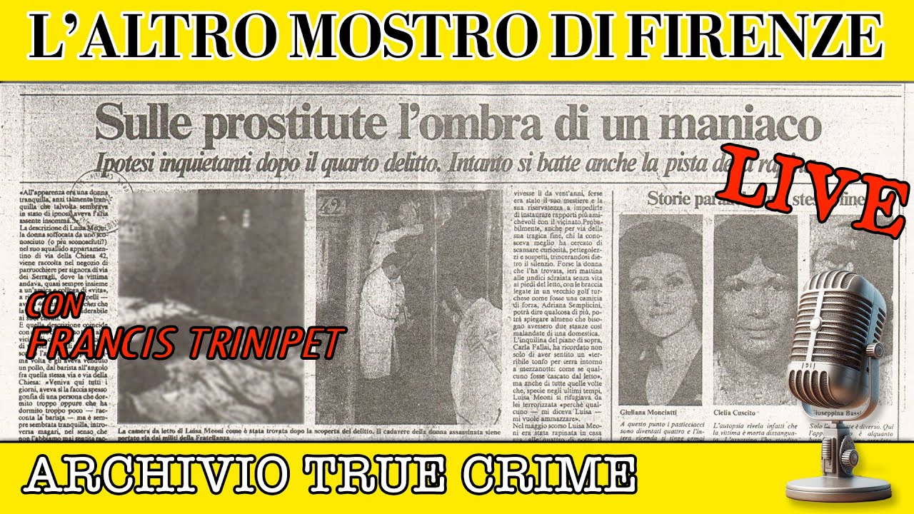 L'altro Mostro di Firenze | ARCHIVIO TRUE CRIME LIVE