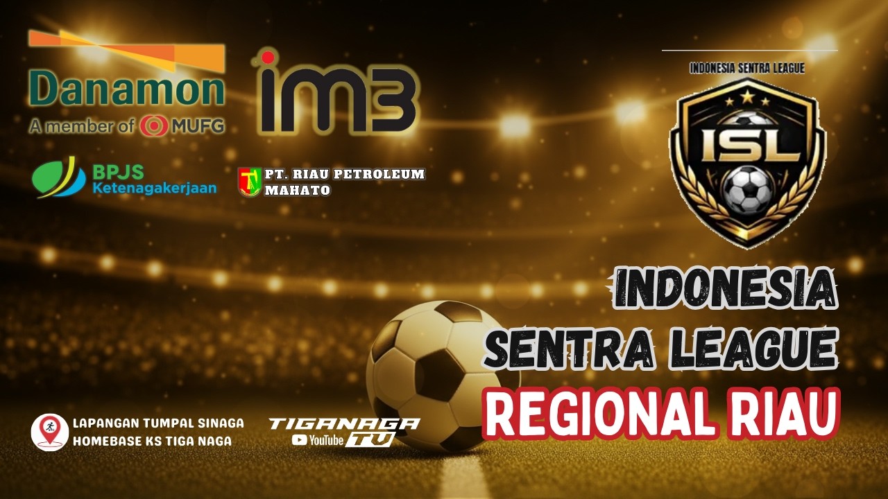 LIVE STREAMING!!! INDONESIA SENTRA LEAGUE 2026 REGIONAL RIAU
