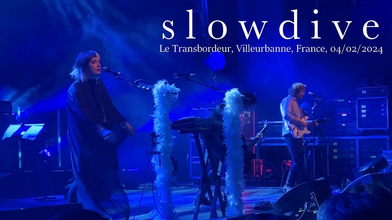 slowdive 4/2/2024 @Transbordeur LYON/Villeurbanne Live in France