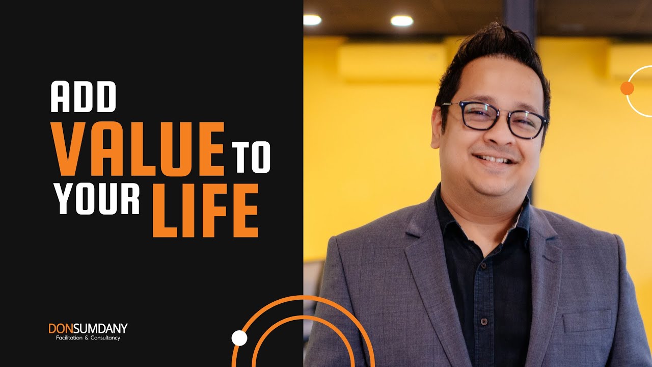 Add value to your life | Don Sumdany