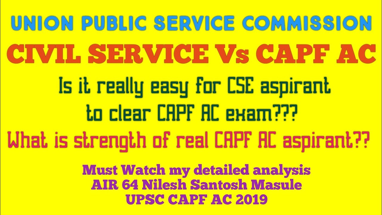 UPSC Civil Services Vs CAPF AC Exam/detailed analysis by AIR 64 Nilesh Masule