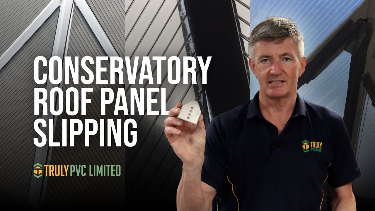 Conservatory Roof Panel Slipping & How To Fix