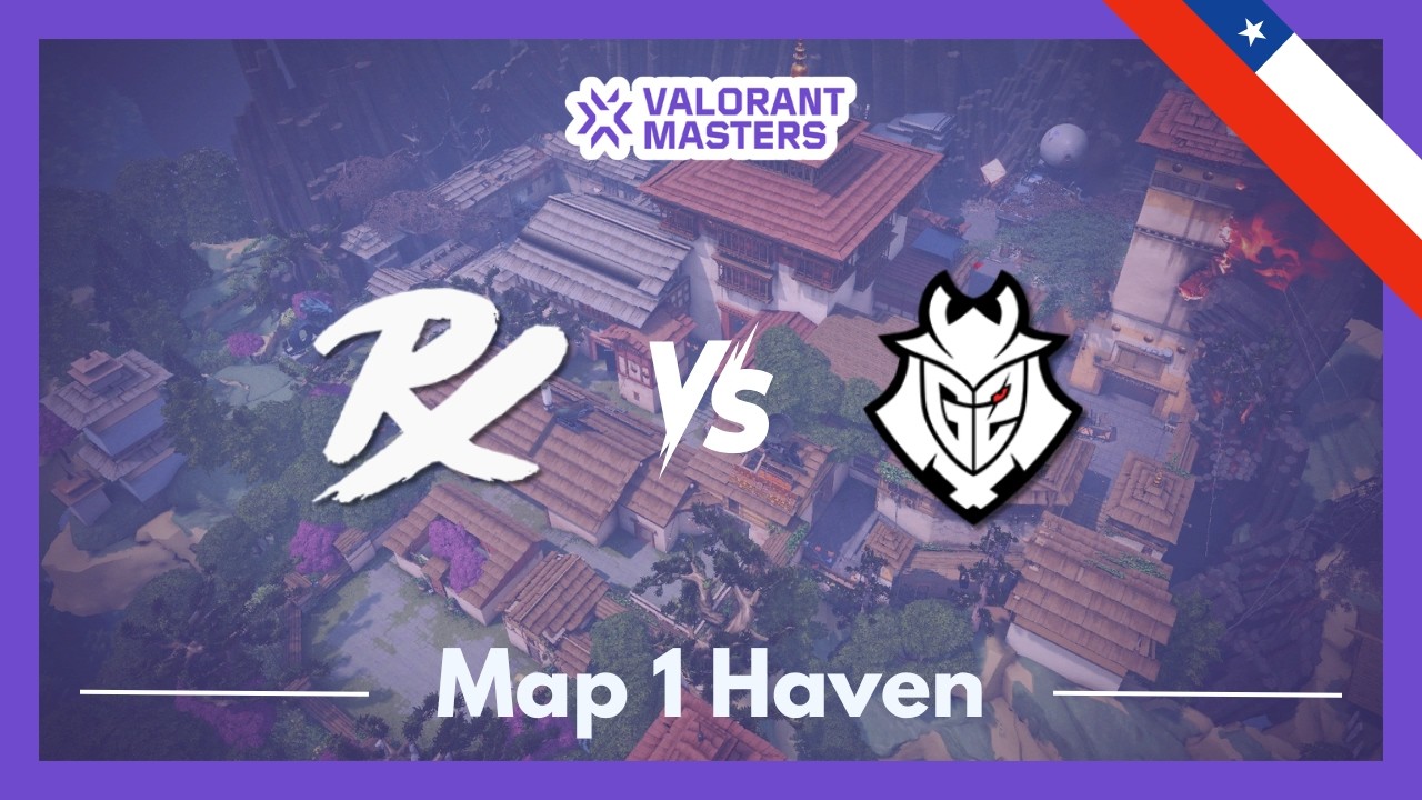 PRX vs G2 | VCT Masters Santiago | Map 1 Haven