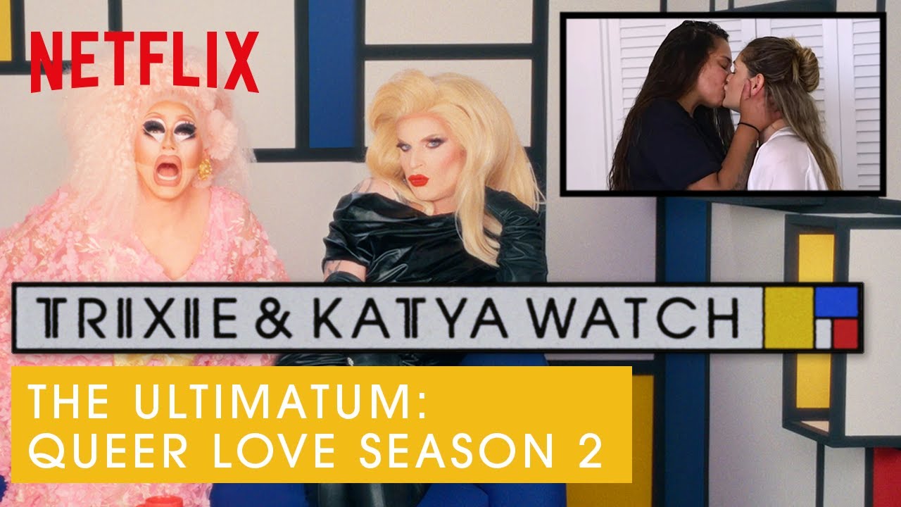 Drag Queens Trixie & Katya React to The Ultimatum: Queer Love S2 | I Like to Watch | Netflix