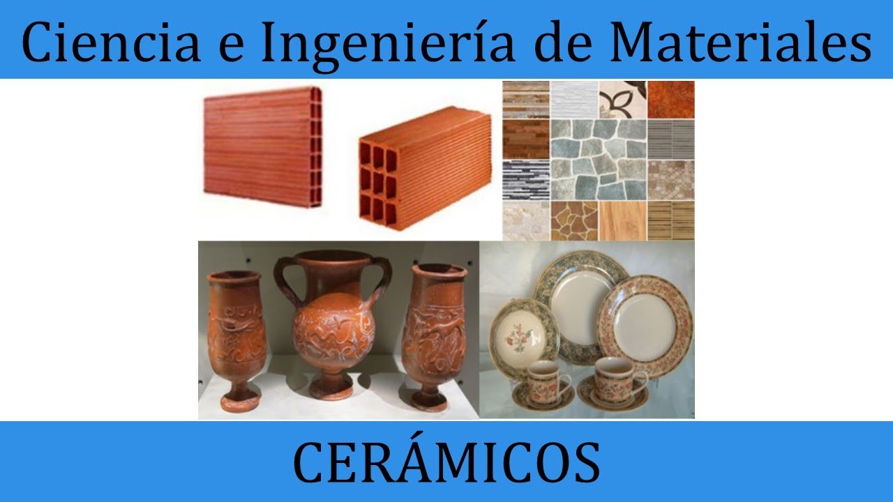 Materiales cerámicos. Clasificación, propiedades, aplicaciones || Ciencia e Ingeniería de Materiales