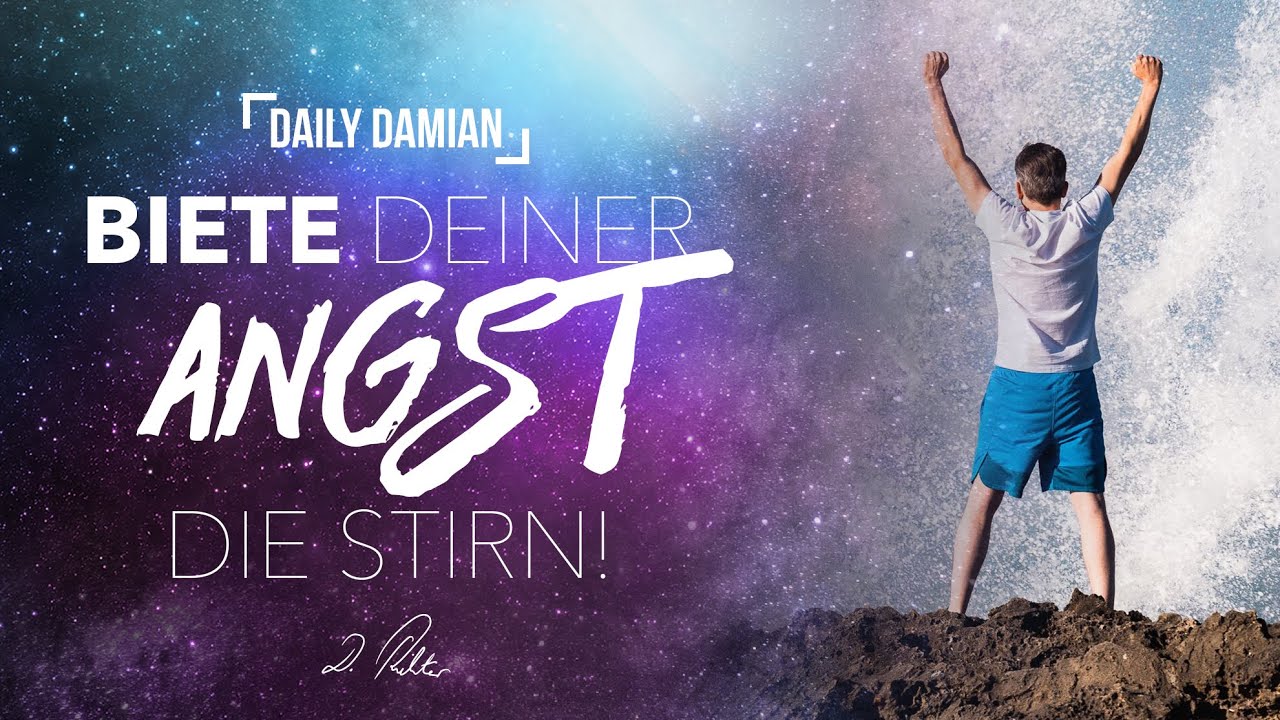 SO löst Du Deine Ängste auf - Die Funktionsweisen Deiner Angst  | DailyDamian009