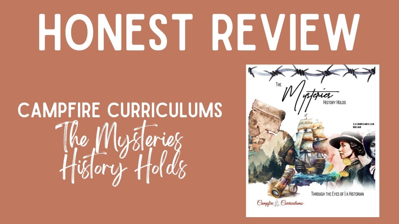 *Honest Review* | The Mysteries History Holds | Campfire Curriculums
