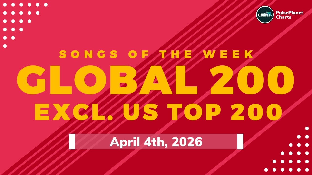 Billboard Global 200 Excl. US Singles of This Week (April 4th, 2026)