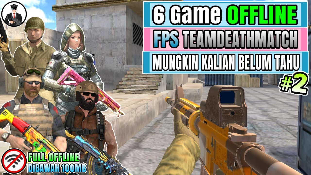 6 Offline FPS Team Deathmatch Games You Might Not Know About | Part 2
