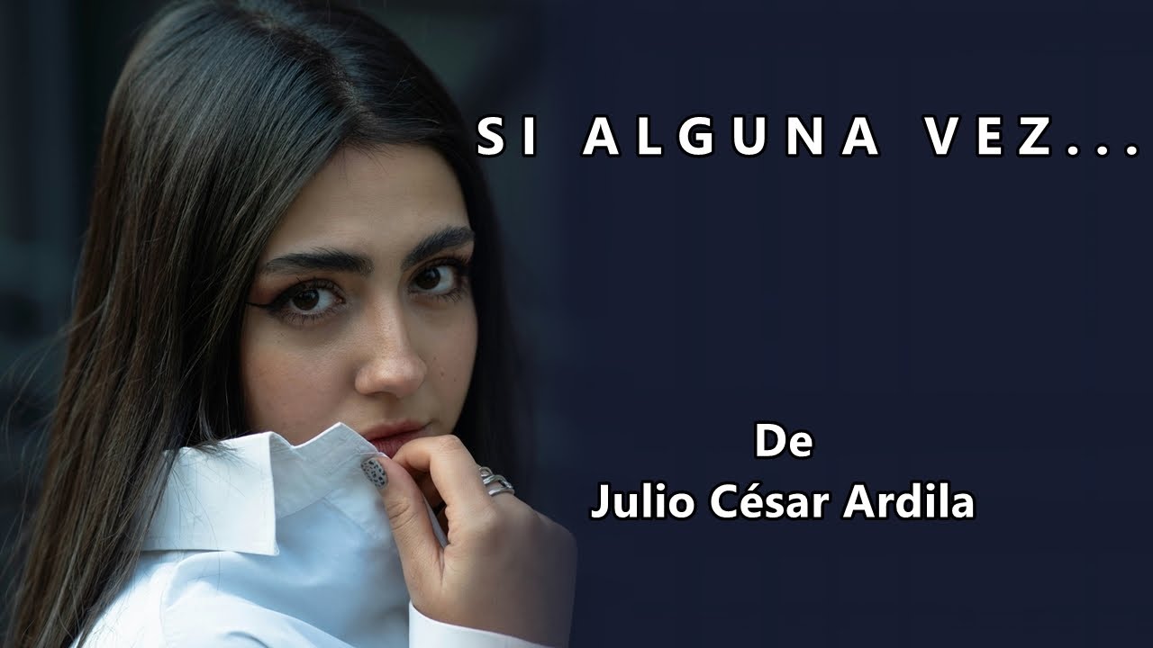 SI ALGUNA VEZ - De Julio César Ardila - Voz: Ricardo Vonte
