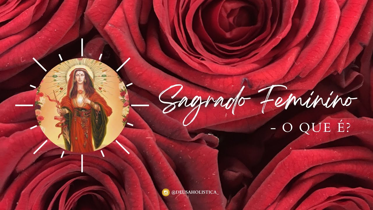 O que é Sagrado Feminino?