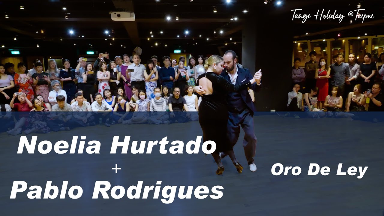 Pablo Rodriguez & Noelia Hurtado – Oro De Ley｜Tango Holidays @Taipei 2023