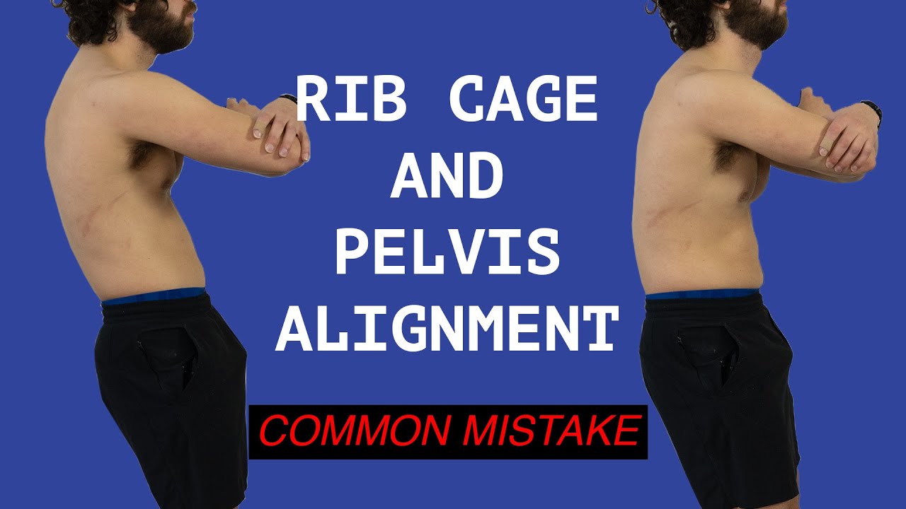 Rib Cage and Pelvis Position - DON'T Create another COMPENSATION! - (DO THIS INSTEAD)