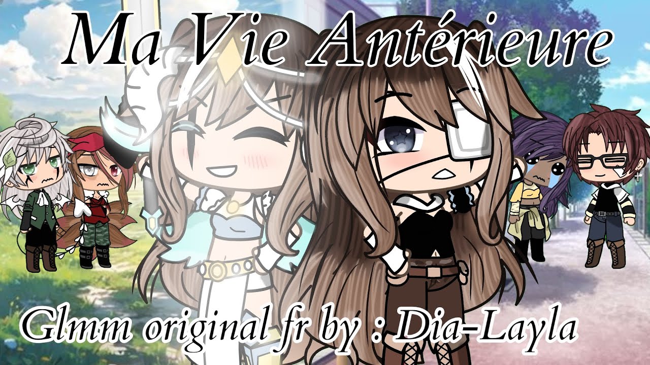 Ma vie Antérieure// Glmm fr original// partie 1 // by Dia-Layla