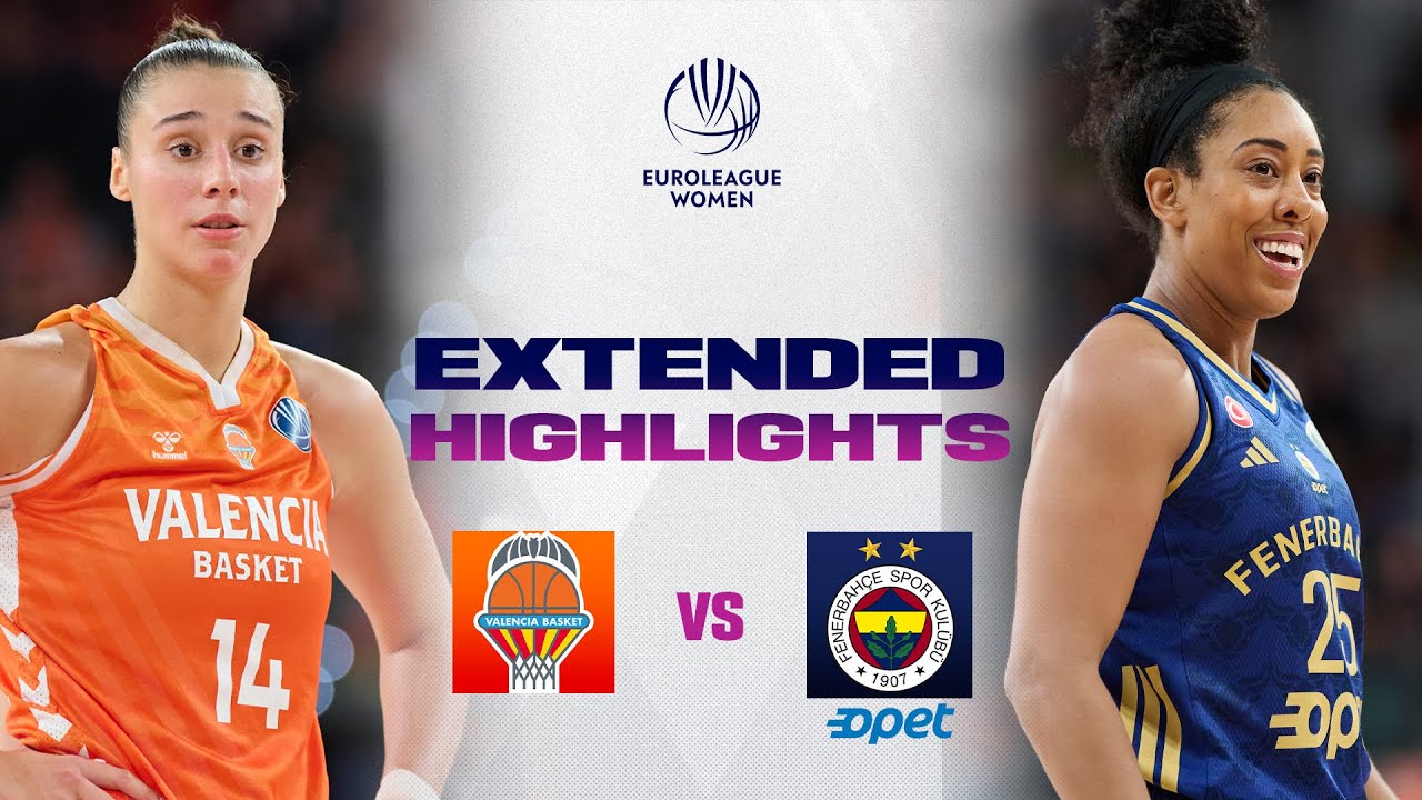 Valencia Basket Club v Fenerbahce Opet | Full Game Highlights | EuroLeague Women 2025-26