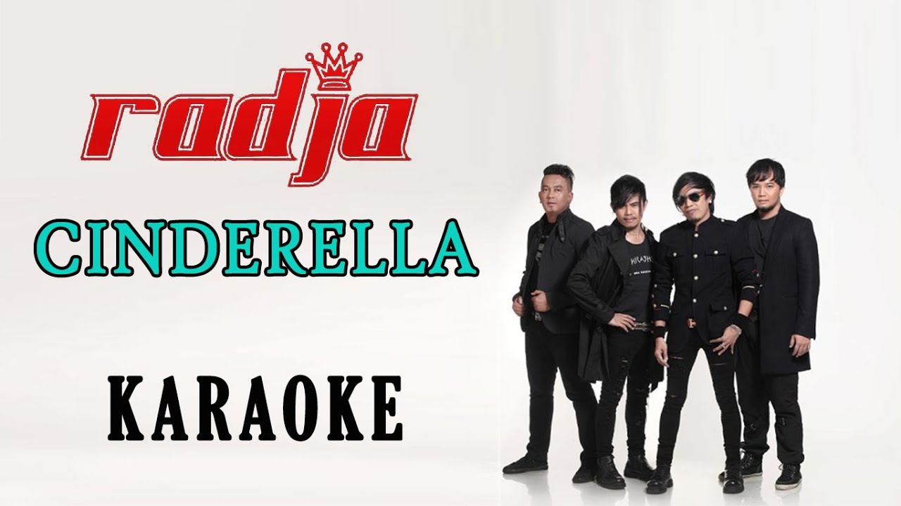 RADJA - CINDERELLA - KARAOKE  (ORIGINAL KEY )