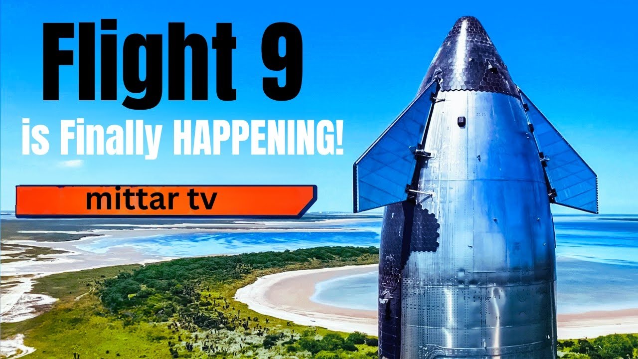Massive Update: SpaceX Starship Flight 9 Just Got Way Closer!