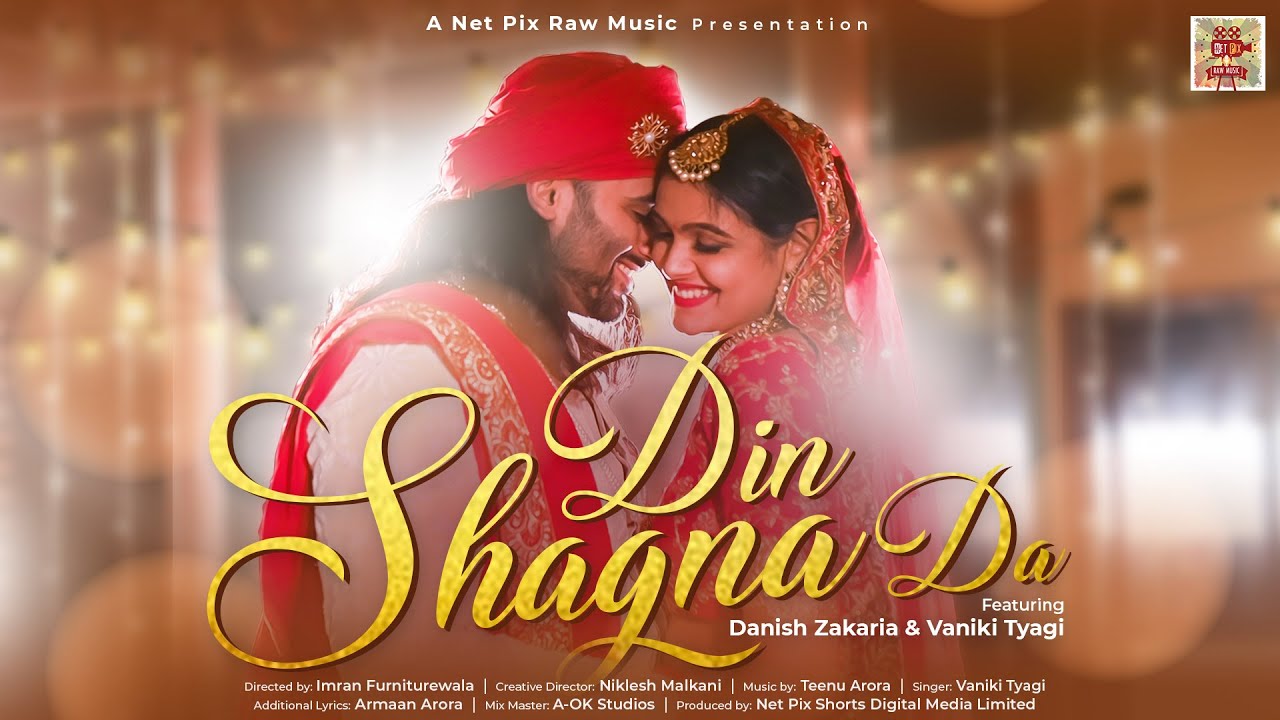 Din Shagna Da - Vaniki Tyagi || Ft. Danish Zakaria || Din Shagna Da: The Wedding Playlist